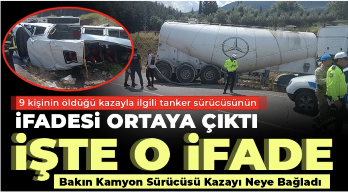9 kişinin öldüğü kazayla ilgili tanker sürücüsünün ifadesi ortaya çıktı