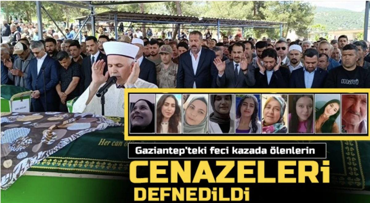 Gaziantep’teki feci kazada ölenlerin cenazeleri defnedildi