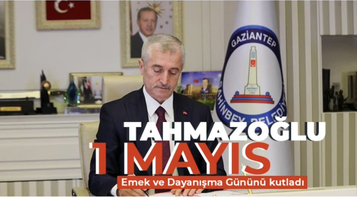 Tahmazoğlu 1 Mayıs Emek ve Dayanışma Gününü kutladı