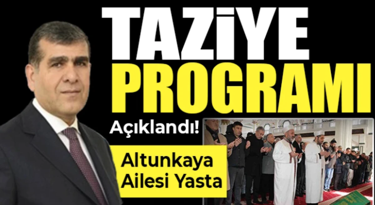 Altunkaya Ailesinin Gaziantep&rsquo;te Taziye Programı Belli Oldu
