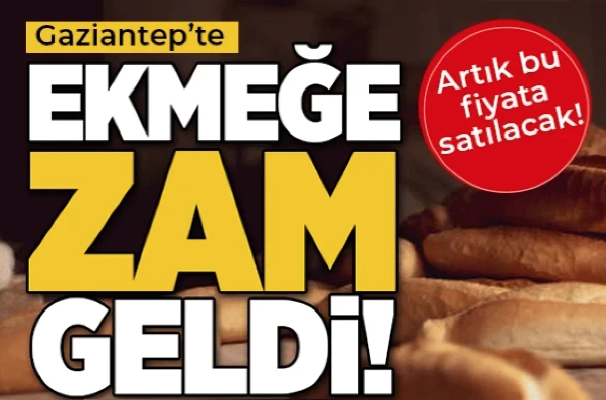 Ekmek Fiyatları Y&uuml;kseldi: Zam Sofraya Yansıdı