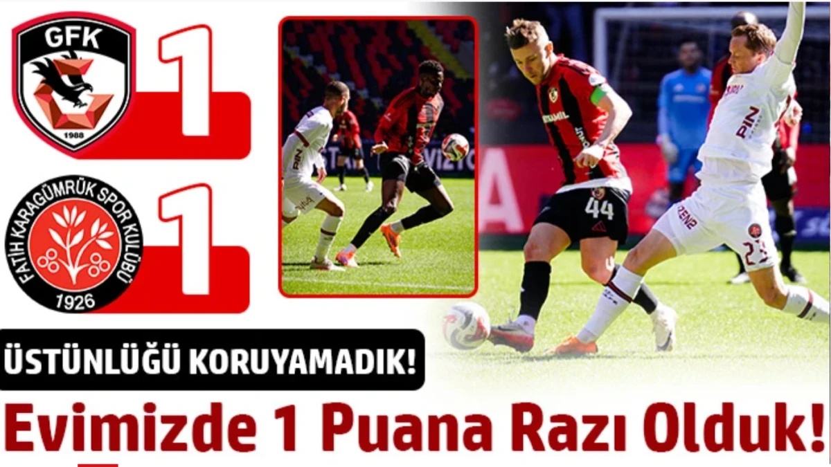 Galbiyet Hasreti 4 Ma&ccedil;a &Ccedil;ıktı! Gaziantep FK Yine Takıldı!