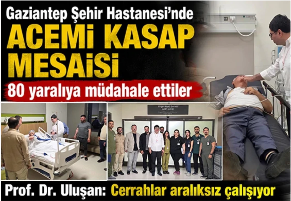 Gaziantep Şehir Hastanesi&rsquo;nde acemi kasap mesaisi 