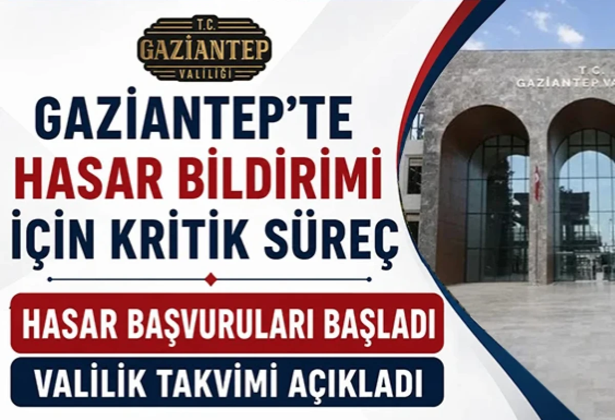 Gaziantep Valiliği Hasar Başvuru Takvimini Duyurdu