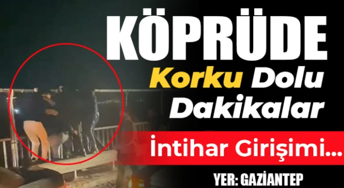 Gaziantep Zergil Yolu&rsquo;nda Tehlikeli Anlar: İntihar Girişimi...