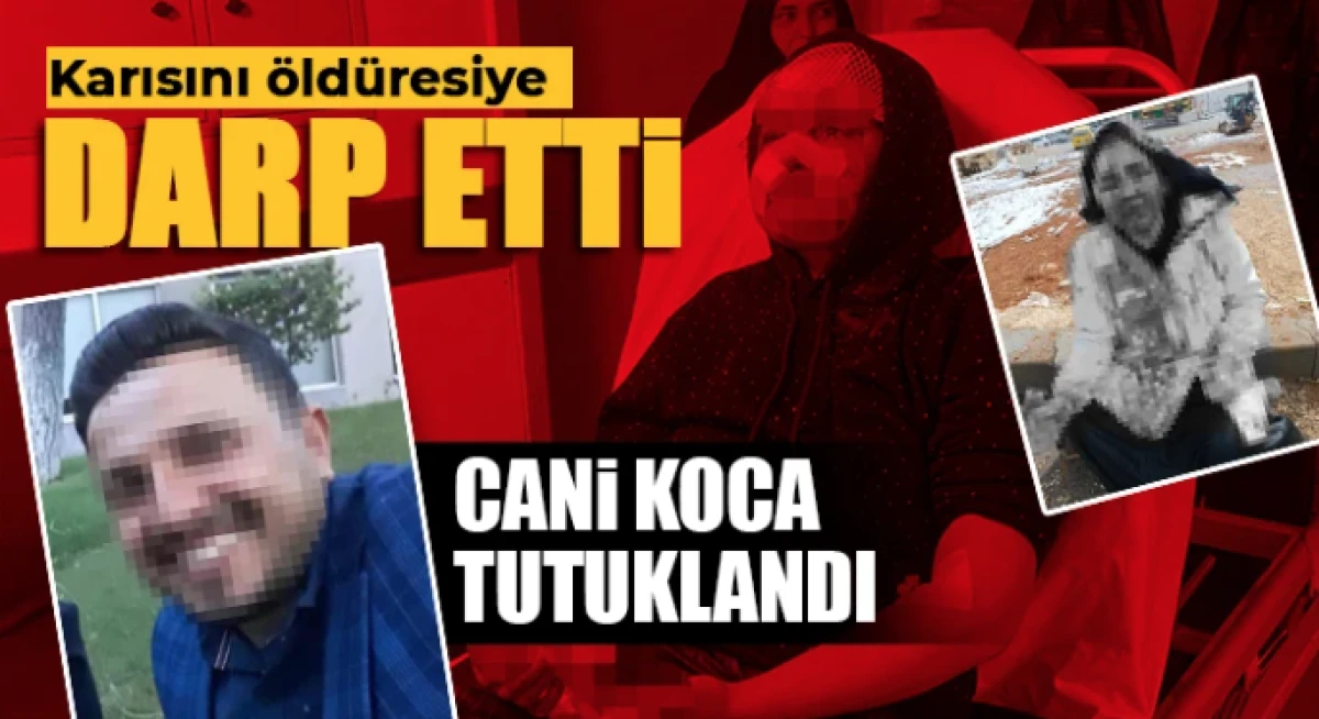 Gaziantep'te boşanmak isteyen karısını &ouml;ld&uuml;resiye darp etti! Cani koca tutuklandı