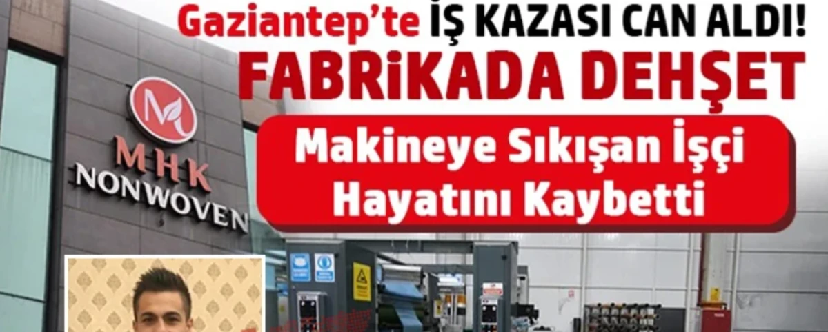 Gaziantep&rsquo;te Fabrikada Korkun&ccedil; Olay: İş&ccedil;i Makineye Kapıldı