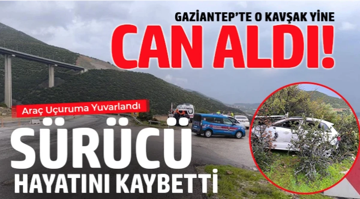 Gaziantep&rsquo;te Feci Kaza: Ara&ccedil; U&ccedil;uruma Yuvarlandı, S&uuml;r&uuml;c&uuml; Hayatını Kaybetti