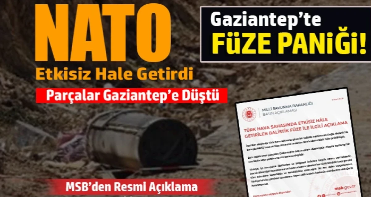 Gaziantep&rsquo;te f&uuml;ze paniği: MSB a&ccedil;ıkladı, İran f&uuml;zesi