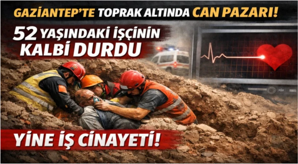 Gaziantep&rsquo;te G&ouml;&ccedil;&uuml;k Faciası: İş kazasında İş&ccedil;inin kalbi durdu