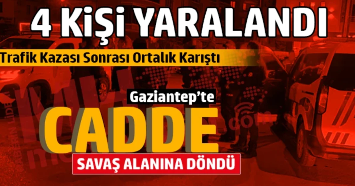 Gaziantep&rsquo;te Kaza Sonrası Kavga: 4 Kişi Yaralandı