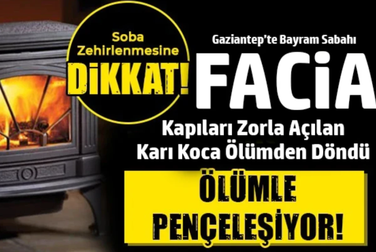 Gaziantep&rsquo;te Sessiz Tehlike: Karbonmonoksit Zehirlenmesi Yoğun Bakıma G&ouml;t&uuml;rd&uuml;