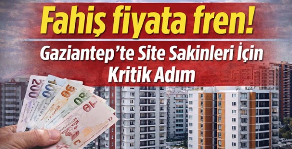 Gaziantep&rsquo;te Site Sakinleri İ&ccedil;in Kritik Adım!