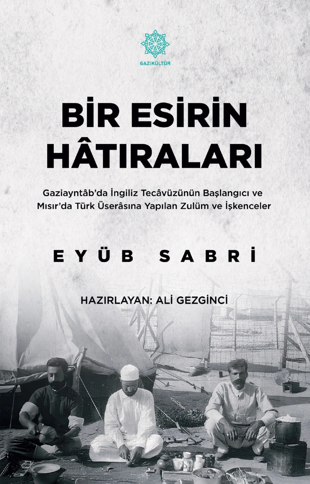 GAZİK&Uuml;LT&Uuml;R, TARİHE IŞIK TUTAN &ldquo;BİR ESİRİN HATIRALARI&rdquo; ESERİNİ OKUYUCUYLA BULUŞTURDU