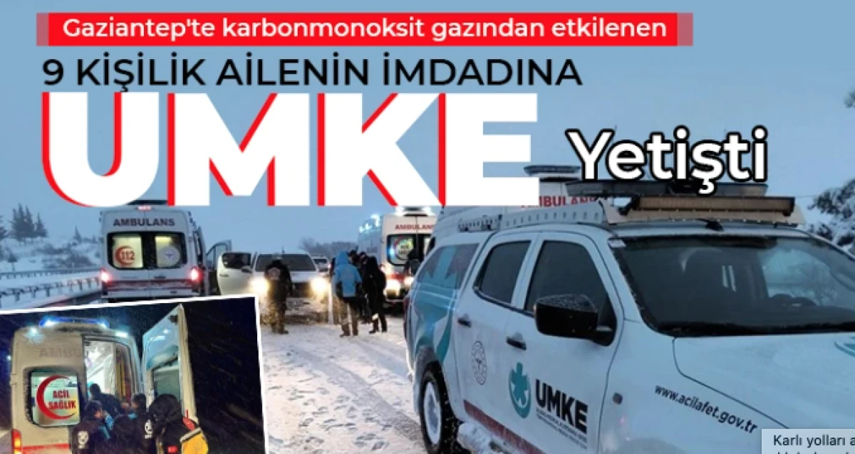  Karlı yolları aşan UMKE, 9 kişilik aileyi sağlık ekiplerine ulaştırdı