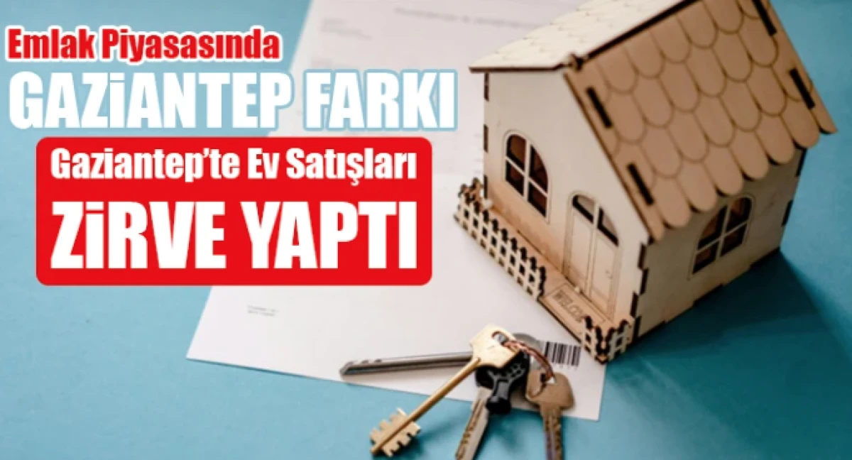 Konut Satışlarında Gaziantep R&uuml;zg&acirc;rı