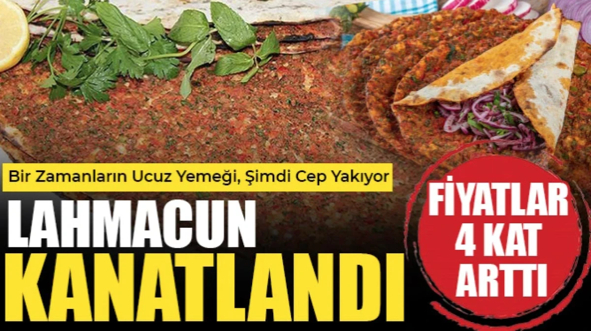 Lahmacun Artık L&uuml;ks: Fiyatlar 4 Katına &Ccedil;ıktı