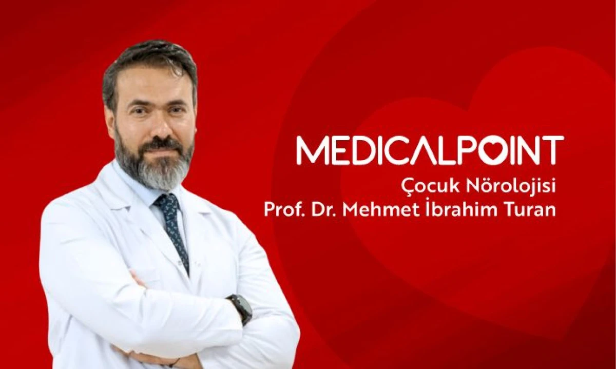 Medical Point Gaziantep Hastanesi Çocuk Nörolojisi Uzmanı Prof. Dr. M. İbrahim Turan: Çocuk ve Ergenlerde Nörolojik Sorunlara Uzman Yaklaşım