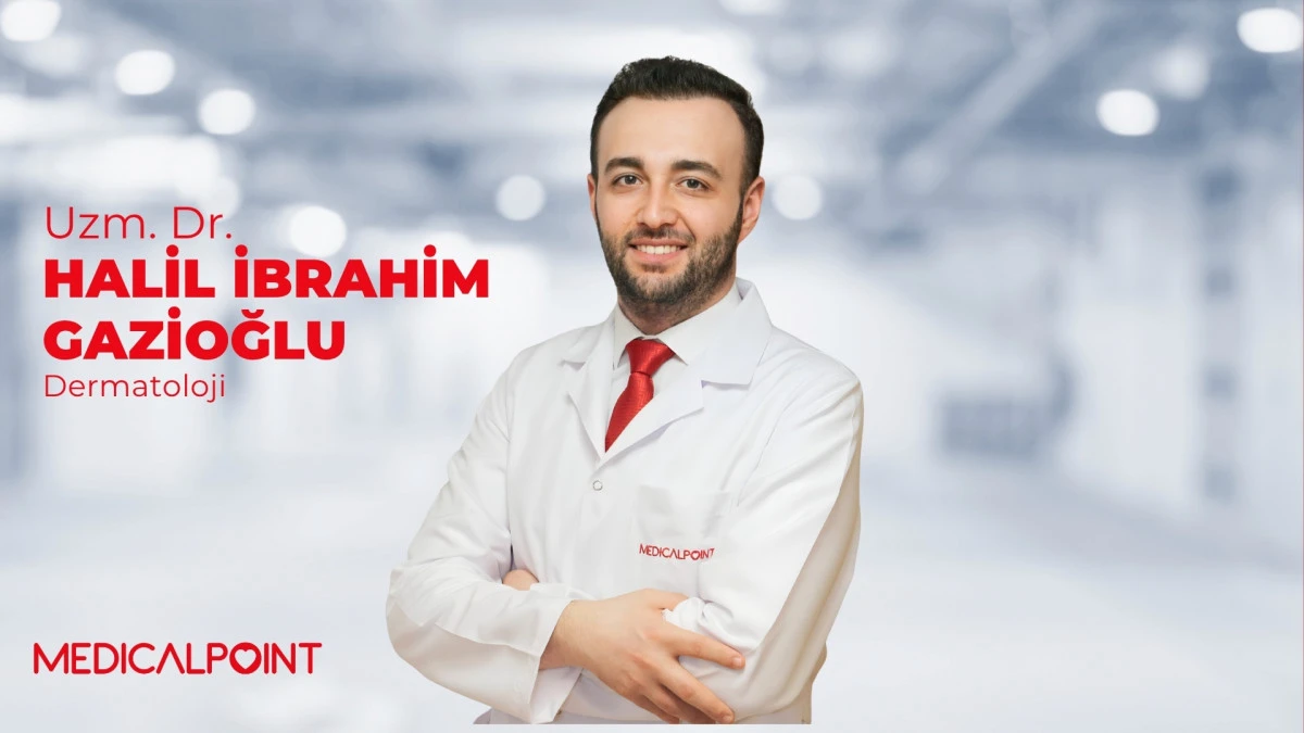 Medical Point Gaziantep Hastanesi Dermatoloji Uzmanı Dr. Halil İbrahim Gazioğlu : &ldquo;Akne Tedavisinde Erken M&uuml;dahale ve Doğru Bakım Vurgusu&rdquo;