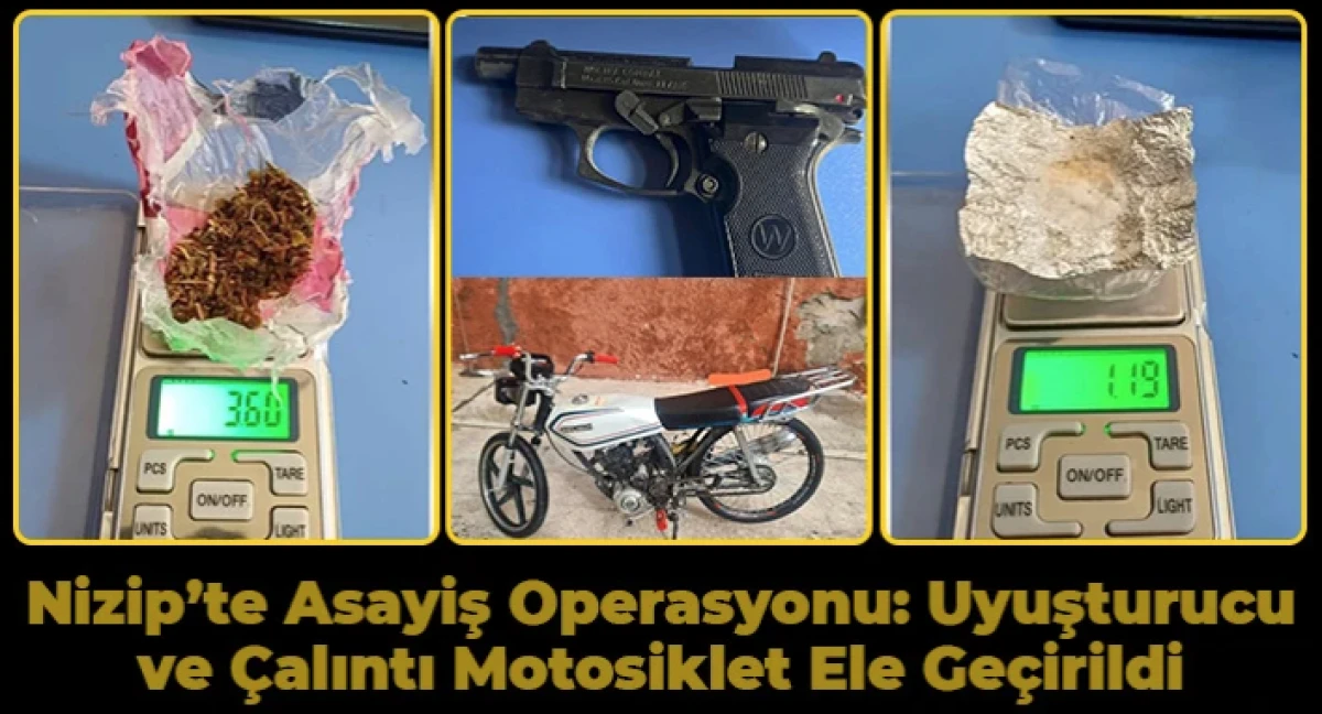 Nizip&rsquo;te Asayiş Operasyonu: Uyuşturucu ve &Ccedil;alıntı Motosiklet Ele Ge&ccedil;irildi