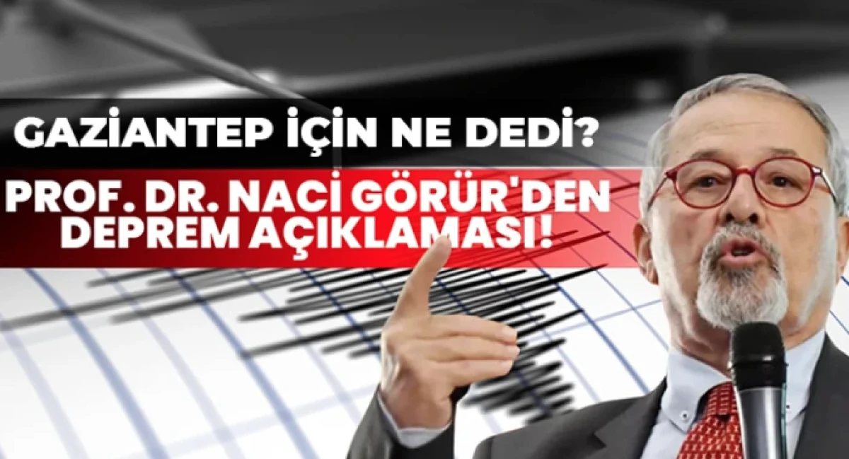 Nurdağı Depremi Sonrası Naci G&ouml;r&uuml;r&rsquo;den Kritik A&ccedil;ıklama
