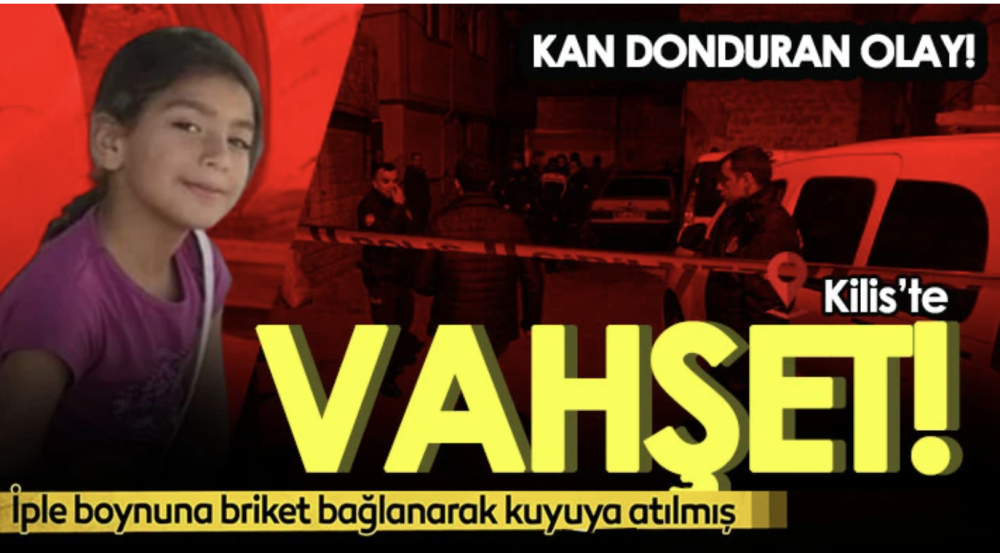 Vahşet: Kayıp kız çocuğu boynuna briketle bağlı halde kuyuda ölü bulundu